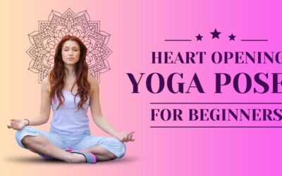 Heart opening yoga poses for beginners