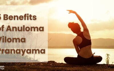 5 benefits of anulom vilom pranayam