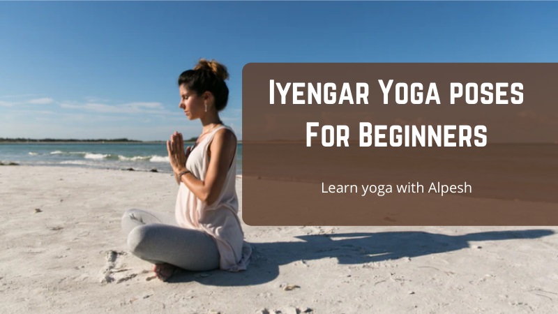 6 Easy Iyengar yoga poses for beginners