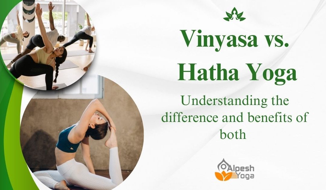 Vinyasa vs. Hatha Yoga: Understanding the Difference and Benefits of Both