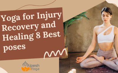 Yoga for Injury Recovery and Healing: 8 Best poses