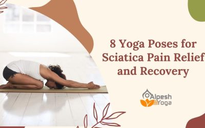 8 Yoga Poses for Sciatica Pain Relief and Recovery