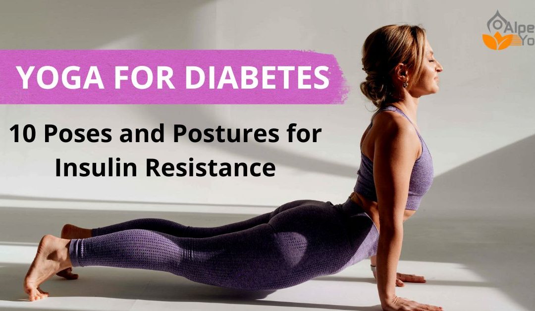 Yoga for Diabetes: 10 Poses and Postures for Insulin Resistance