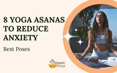 8 Yoga Asanas to Reduce Anxiety: Best Poses