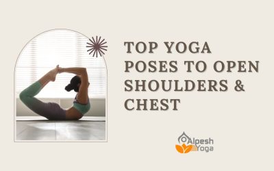 Top Yoga Poses to Open Shoulders & Chest